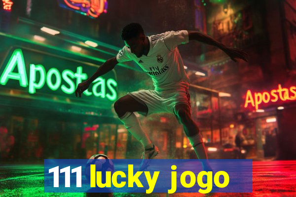 111 lucky jogo